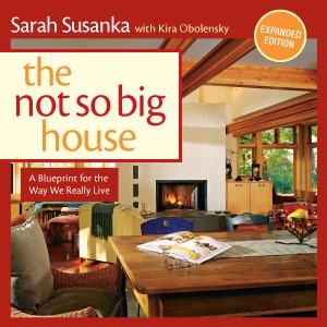 The Not So Big House: A Blueprint for the Way We Really Live