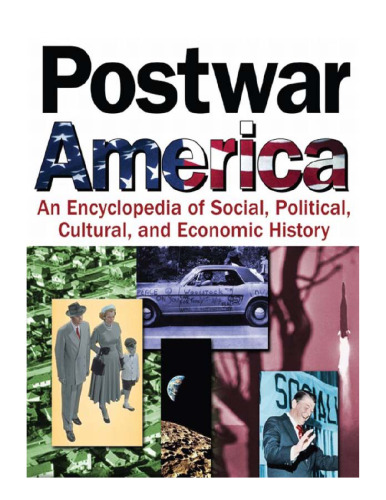 Postwar America: An Encyclopedia Of Social, Political, Cultural, And Economic History