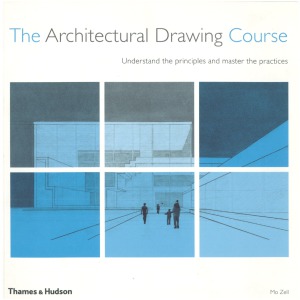 The Architectural Drawing Course  Understand the Principles and Master the Practices