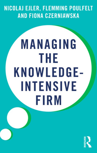 Managing the Knowledge-Intensive Firm