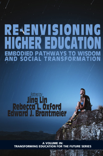 Re-Envisioning Higher Education: Embodied Pathways to Wisdom and Social Transformation