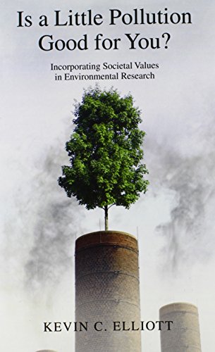 Is a Little Pollution Good for You?: Incorporating Societal Values in Environmental Research