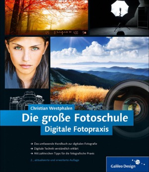 Die große Fotoschule Digitale Fotopraxis
