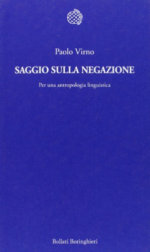 Saggio sulla negazione. Per un'antropologia linguistica