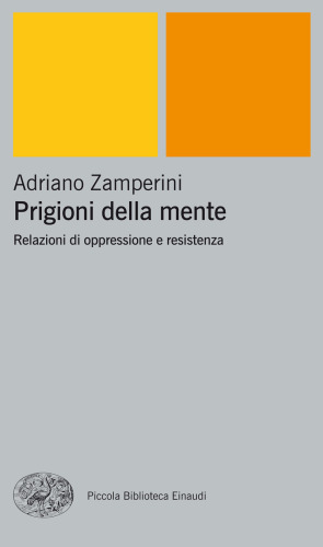 Prigioni della mente. Relazioni di oppressione e resistenza