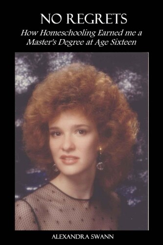 No Regrets: How Homeschooling Earned me a Master's Degree at age 16