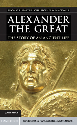 Alexander the Great: The Story of an Ancient Life