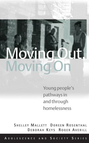 Moving Out, Moving On: Young People's Pathways In and Through Homelessness