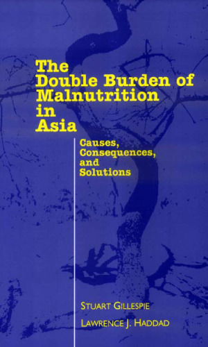 The Double Burden of Malnutrition in Asia: Causes, Consequences, and Solutions