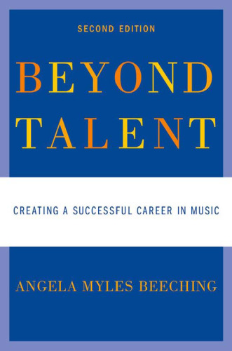 Beyond Talent: Creating a Successful Career in Music