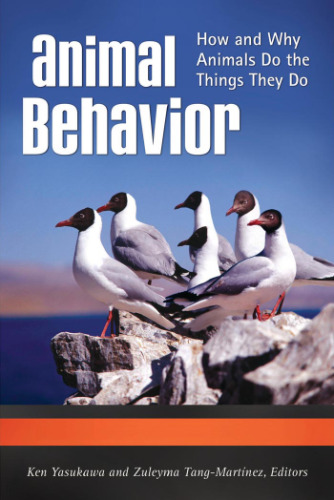 Animal Behavior: How and Why Animals Do the Things They Do