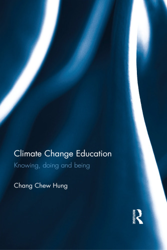 Climate Change Education: Knowing, doing and being