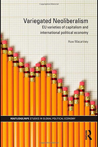 Variegated Neoliberalism: EU varieties of capitalism and International Political Economy