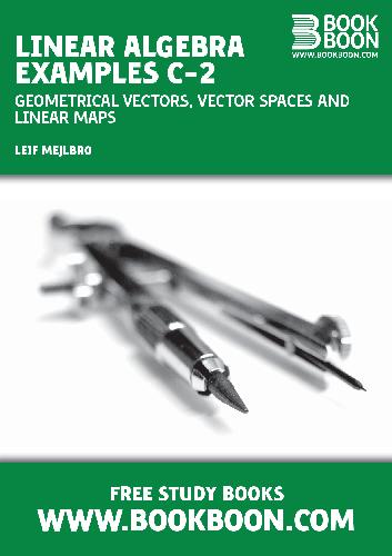 Linear algebra c-2 - Geometrical Vectors, Vector Spaces and Linear Maps