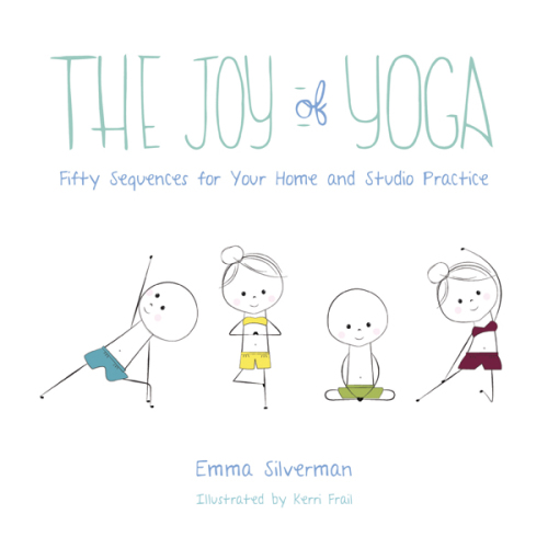 The Joy of Yoga  Fifty Sequences for Your Home and Studio Practice