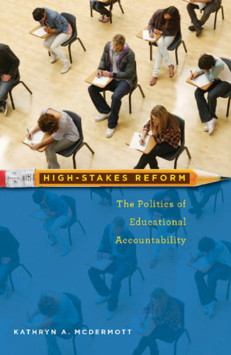 High-Stakes Reform: The Politics of Educational Accountability