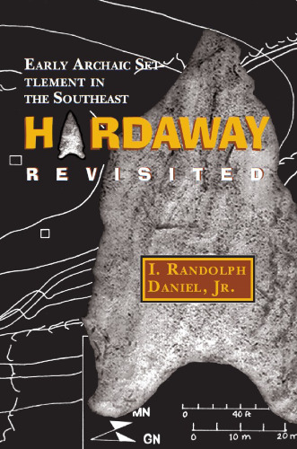 Hardaway Revisited: Early Archaic Settlement in the Southeast