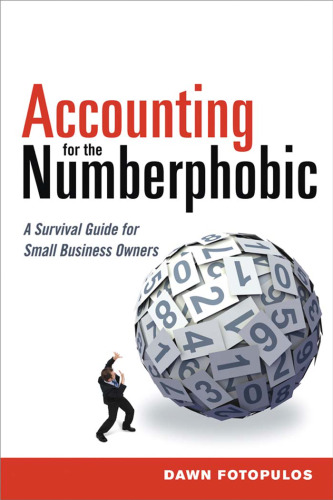 Accounting for the Numberphobic: A Survival Guide for Small Business Owners