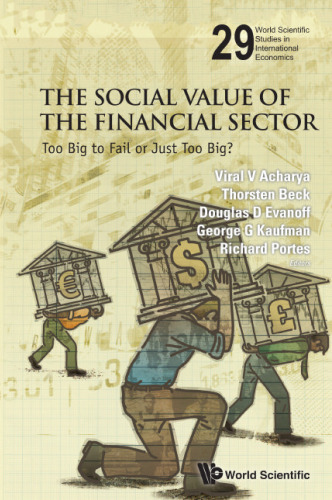 The Social Value of the Financial Sector: Too Big to Fail or Just Too Big?