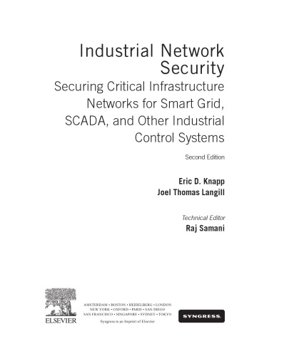 Industrial Network Security, Second Edition: Securing Critical Infrastructure Networks for Smart Grid, SCADA, and Other Industrial Control Systems