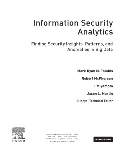 Information Security Analytics: Finding Security Insights, Patterns, and Anomalies in Big Data