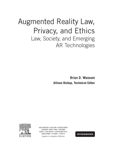 Augmented Reality Law, Privacy, and Ethics: Law, Society, and Emerging AR Technologies