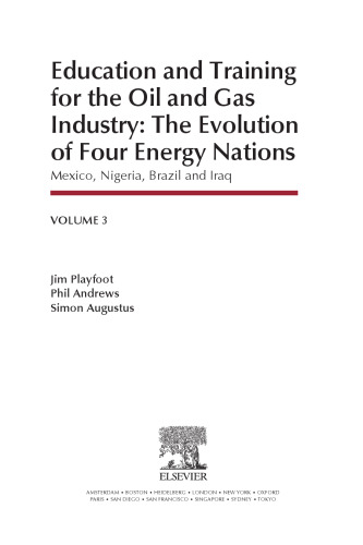 Education and Training for the Oil and Gas Industry: The Evolution of Four Energy Nations: Mexico, Nigeria, Brazil, and Iraq