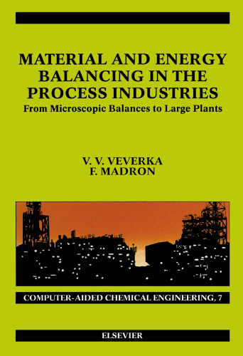 Material and Energy Balancing in the Process Industries: From Microscopic Balances to Large Plants