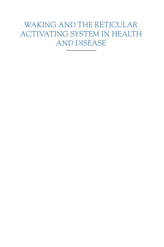 Waking and the Reticular Activating System in Health and Disease