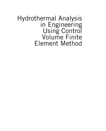Hydrothermal Analysis in Engineering Using Control Volume Finite Element Method