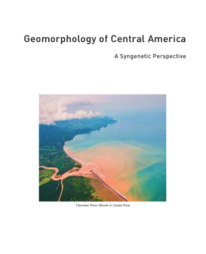 Geomorphology of Central America: A Syngenetic Perspective