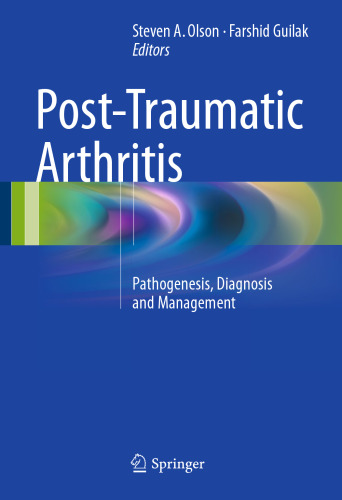 Post-Traumatic Arthritis: Pathogenesis, Diagnosis and Management