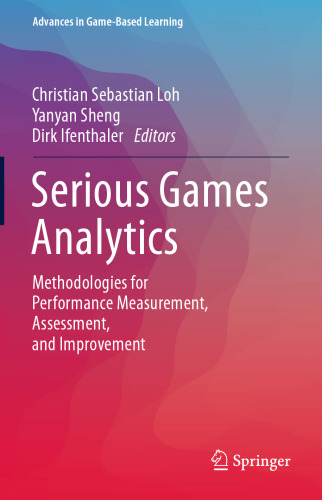 Serious Games Analytics: Methodologies for Performance Measurement, Assessment, and Improvement