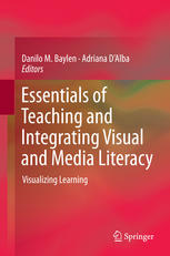 Essentials of Teaching and Integrating Visual and Media Literacy: Visualizing Learning