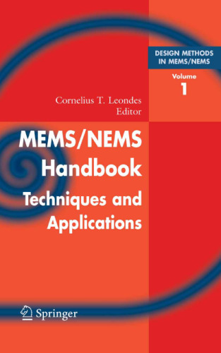 Mems/Nems: (1) Handbook Techniques and Applications Design Methods, (2) Fabrication Techniques, (3)  Manufacturing Methods, (4)  Sensors and Actuators, (5)  Medical Applications and MOEMS (v. 1)