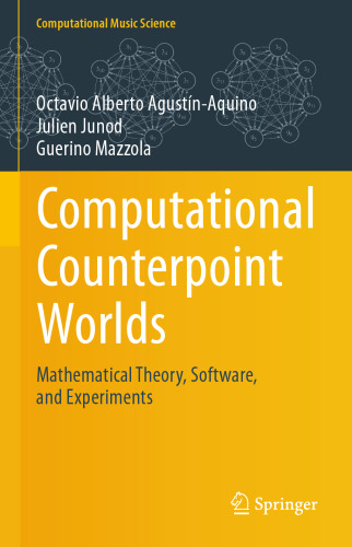 Computational Counterpoint Worlds: Mathematical Theory, Software, and Experiments