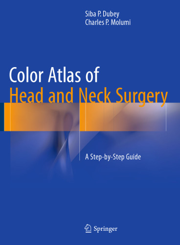 Color Atlas of Head and Neck Surgery: A Step-by-Step Guide
