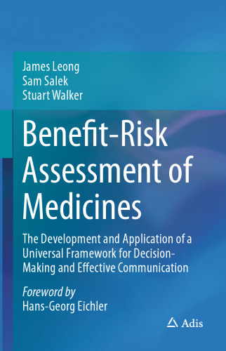Benefit-Risk Assessment of Medicines: The Development and Application of a Universal Framework for Decision-Making and Effective Communication