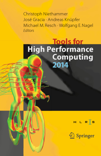 Tools for High Performance Computing 2014: Proceedings of the 8th International Workshop on Parallel Tools for High Performance Computing, October 2014, HLRS, Stuttgart, Germany