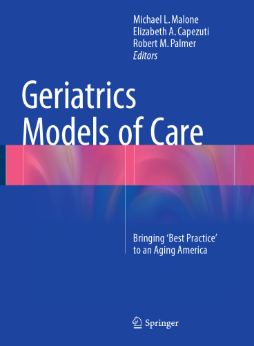 Geriatrics Models of Care: Bringing 'Best Practice' to an Aging America