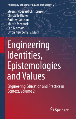 Engineering Identities, Epistemologies and Values: Engineering Education and Practice in Context, Volume 2
