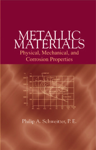 Metallic Materials: Physical, Mechanical, and Corrosion Properties