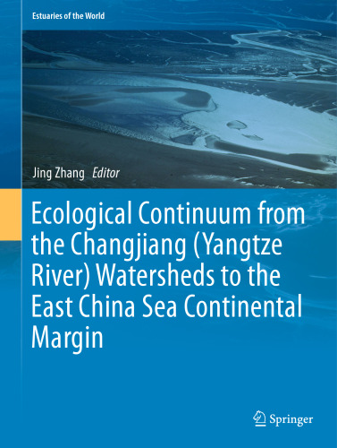 Ecological Continuum from the Changjiang (Yangtze River) Watersheds to the East China Sea Continental Margin