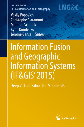 Information Fusion and Geographic Information Systems (IF&GIS' 2015): Deep Virtualization for Mobile GIS