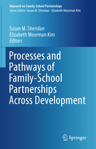 Processes and Pathways of Family-School Partnerships Across Development