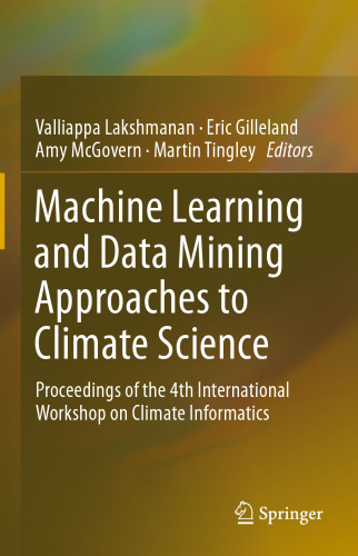Machine Learning and Data Mining Approaches to Climate Science: Proceedings of the 4th International Workshop on Climate Informatics