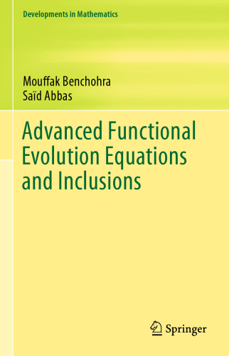 Advanced Functional Evolution Equations and Inclusions