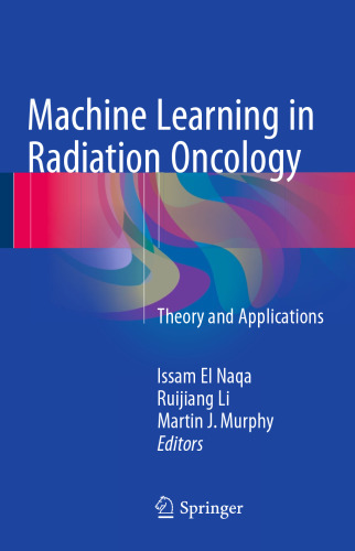 Machine Learning in Radiation Oncology: Theory and Applications