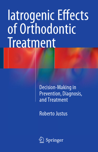 Iatrogenic Effects of Orthodontic Treatment: Decision-Making in Prevention, Diagnosis, and Treatment