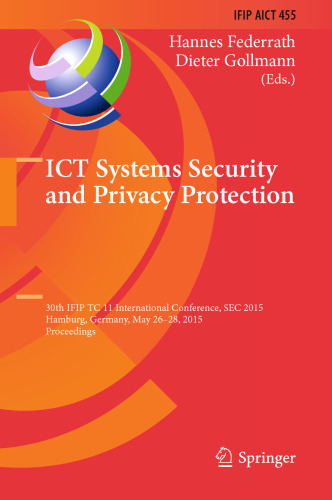 ICT Systems Security and Privacy Protection: 30th IFIP TC 11 International Conference, SEC 2015, Hamburg, Germany, May 26-28, 2015, Proceedings